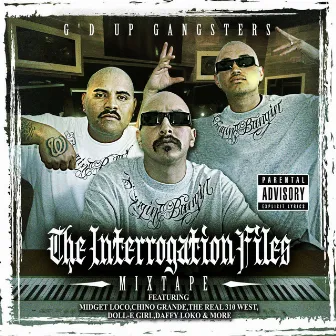 The Interrogation Files Mixtape by G'D UP Gangsters