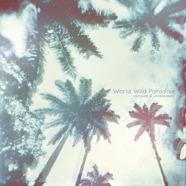 World Wild Paradise - Remixes & Unreleased