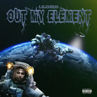 Out My Element by LilChris