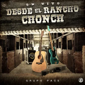 Desde El Rancho Chonch (En Vivo) by Grupo Pace