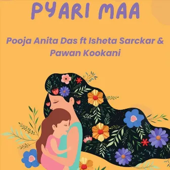 Pyari Maa by Pooja Anita Das