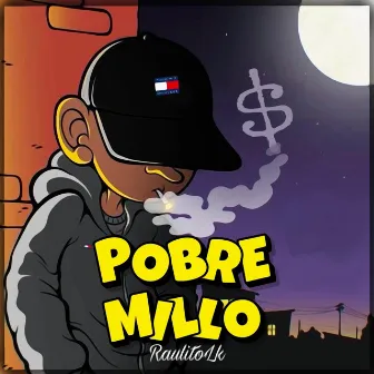 POBRE MILLO by Raulito Lk