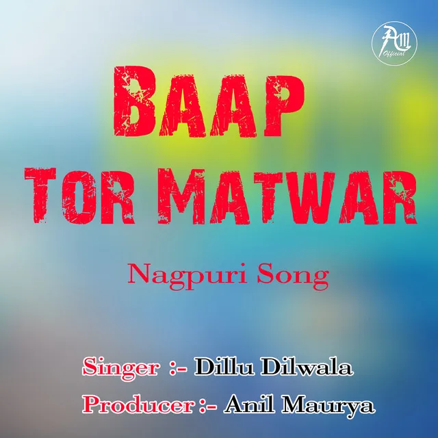 Baap Tor Matwar - Nagpuri