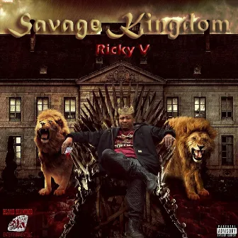 Savage Kingdom by Ricky V