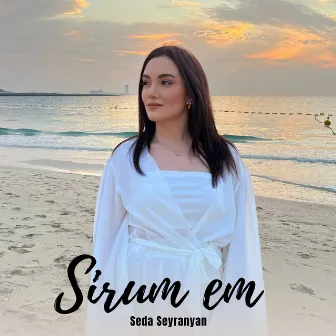 Sirum em by Seda Seyranyan