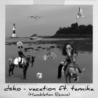 Vacation [Hambleton Remix] by DSKO