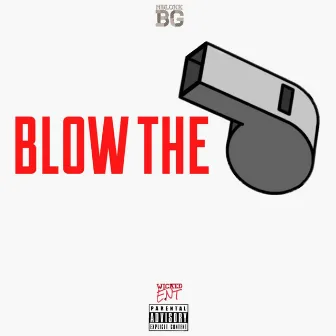 Blow The Whistle by MBlokk BG