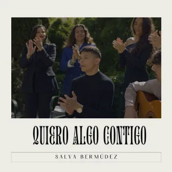 Quiero Algo Contigo by Salva Bermúdez