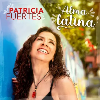 Alma Latina by Patricia Fuertes