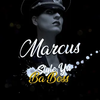 Style Ya Ba Boss by Marcus