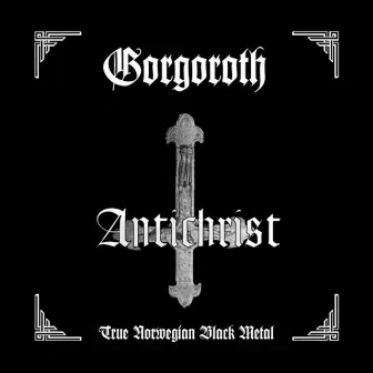 Antichrist by Gorgoroth