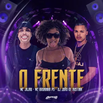 O Frente by MC BRUNINHA PS