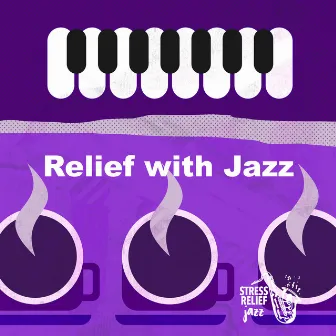 Relief with Jazz by Stress Relief Jazz