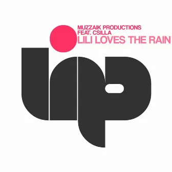 Lili Loves The Rain (Remixes) by Csilla