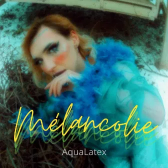 Mélancolie by AquaLatex