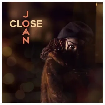 CLOSE by Joan