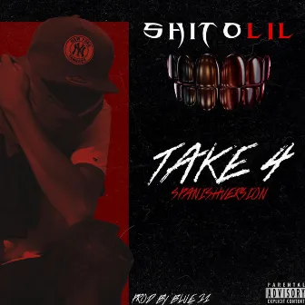 Take 4 (Spanish Version) by Shito Lil