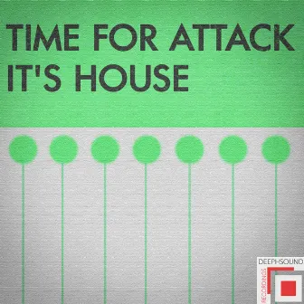 It's House by TIME FOR ATTACK