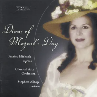 Divas Of Mozart's Day: Arias Written for Catarina Cavalieri, Nancy Storace & Others by Patrice Michaels