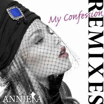 My Confession (Remixes) by Anniela