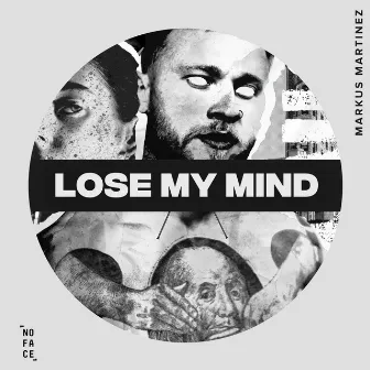 Lose My Mind by Markus Martinez