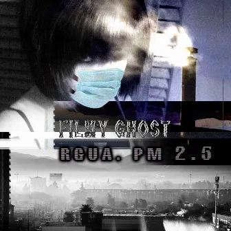 Rgua. PM 2.5 by Filmy Ghost