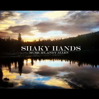 Shaky Hands by Andy Allen