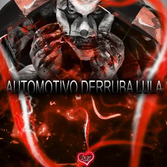 AUTOMOTIVO DERRUBA LULA by DJ Japa das exclusivas