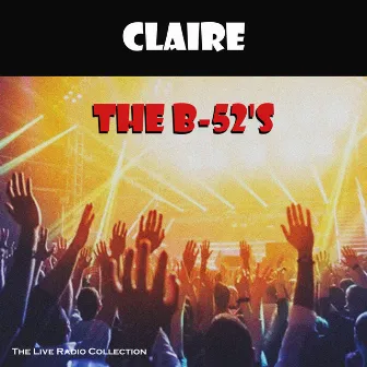 Claire (Live) by The B-52's