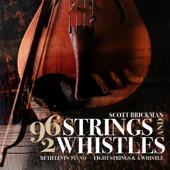 Brickman: 96 Strings & 2 Whistles by Eight Strings & a Whistle