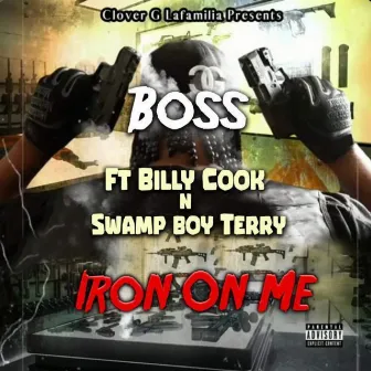 Iron On Me (feat. Billy Cook & Swamp Boy Terry) by Boss