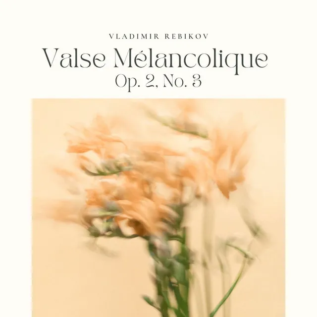 Rebikov: Valse Melancolique Op. 2, No. 3