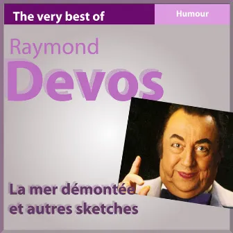 The Very Best of Raymond Devos: La mer démontée et autres sketches (Humour) by Raymond Devos