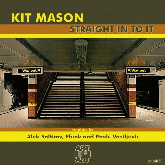 Straight In To It by Kit Mason