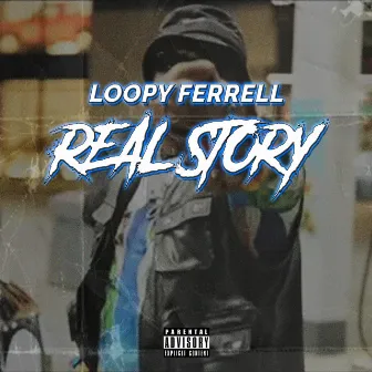 Real Story by Loopy Ferrell