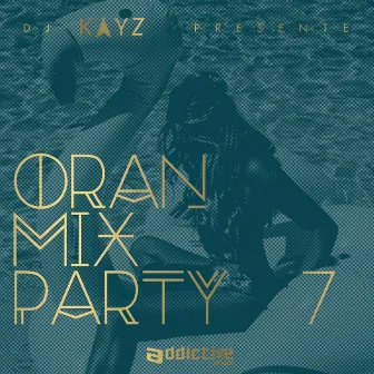 Oran Mix Party, vol. 7 by DJ Kayz