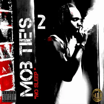 MOB Ties 2 by Dmoe Tha Kiddd