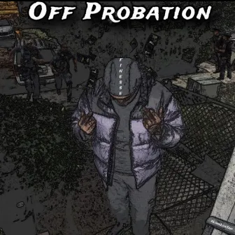 Off Probation by FinessinHeavy