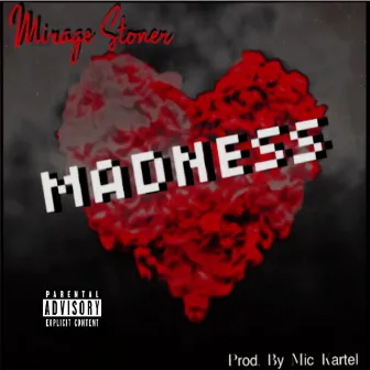 Madness by Mirage Stoner