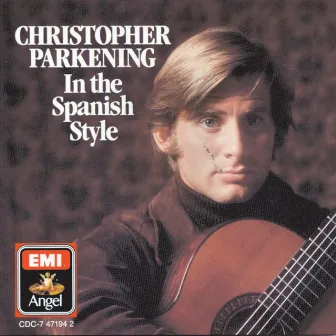 In The Spanish Style by Christopher Parkening