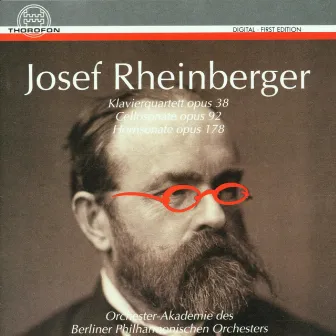 Josef Rheinberger: Klavierquartett op. 38, Cellosonate op. 92, Hornsonate op. 178 by Orchester-Akademie des Berliner Philharmonischen Orchesters