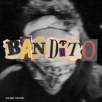 Bandito by Daniel Victor