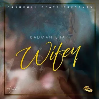 Wifey by Badman Shapi