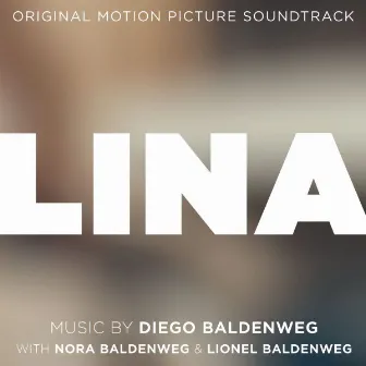 Lina - Original Motion Picture Soundtrack by Diego Baldenweg