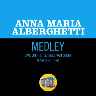 Like Young/Little Girl Blue (Medley/Live On The Ed Sullivan Show, March 6, 1960) by Anna Maria Alberghetti