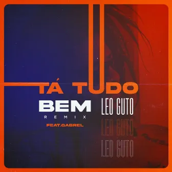 Tá Tudo Bem (Remix) by Gabrel