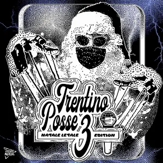 Trentino Posse 3 (Natale Letale Edition) by Big House