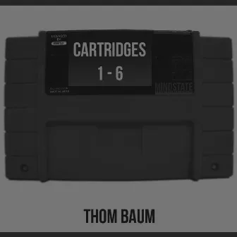 Cartridges 1 - 6 by Thom Baum