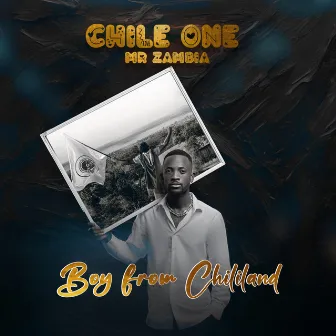 Boy from Chililand by Chile One Mr Zambia