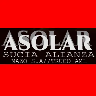 Asolar by Mazo Sucia Alianza